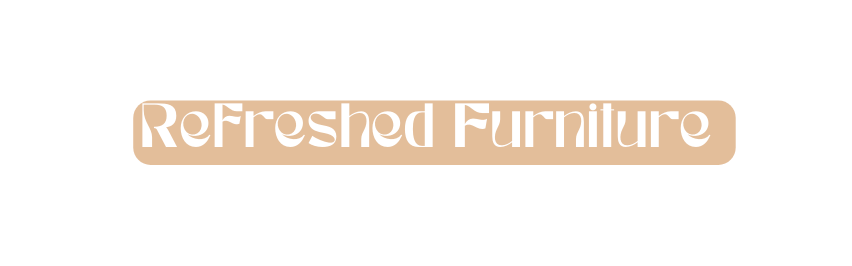 Refreshed Furniture